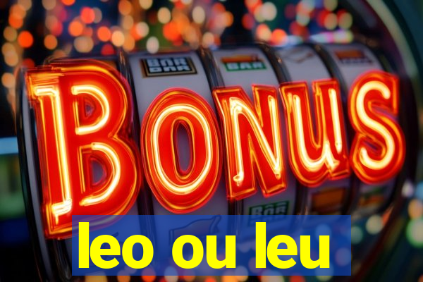 leo ou leu